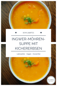 Ingwer-Möhren-Suppe mit Kichererbsen # laktosefrei #vegan #glutenfrei by bowlsnbites.com