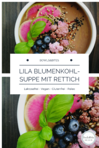 Lila Blumenkohl-Suppe mit Rettich, Süßkartoffeln und Buchweizen #glutenfrei #laktosefrei #paleo #vegan by bowlsnbites.com