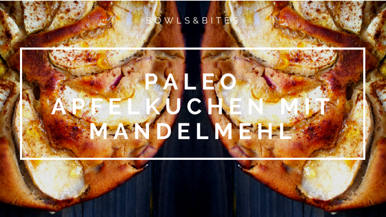 Paleo Apfelkuchen backen aus Mandelmehl und Chia, vegan, glutenfrei, laktosefrei by bowlsnbites.com